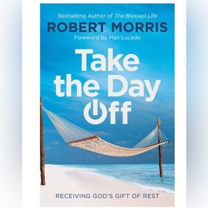 Take the Day Off Book by Robert Morris, Hardcover, NWT